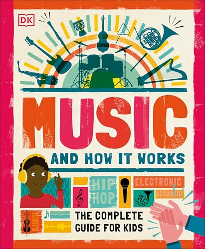 Music and How It Works: The Complete Guide for Kids cover